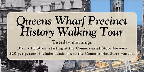 Queen's Wharf Precinct Heritage Tour