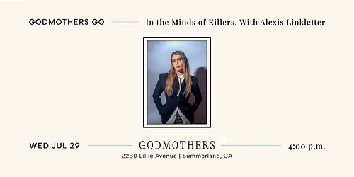 Godmothers Go: In the Minds of Killers, With Alexis Linkletter