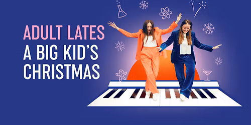 Adult Lates: A Big Kid\u2019s Christmas