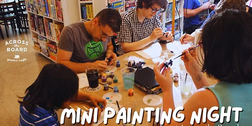 Miniature Painting Night @ Across the Board