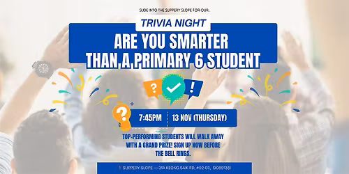 Trivia Night - Are you smarter than a Primary 6 student