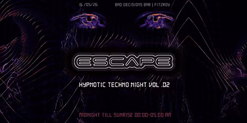 ESCAPE NAARM Vol. 02  Hypnotic Techno Night