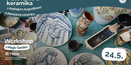 Z\u00e1\u017eitkov\u00fd workshop v Magic Garden: ma\u013eovanie a keramika s Andrejom August\u00ednom a dana.leva ceramics