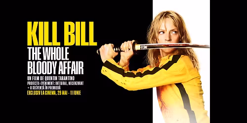 Proiec\u021bie-eveniment: \u2694\ufe0f K*ll Bill: The Whole Bloody Affair (2004) - Integral, necenzurat