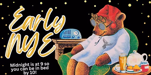 EARLY NYE PAJAMA PARTY :: MIDNIGHT IS AT 9 SO YOU CAN BE IN BED BY 10