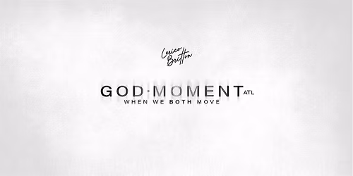 God Moment ATL