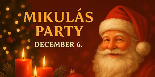 \ud83c\udf85 MIKUL\u00c1S PARTY \u2013 December 6. p\u00e9ntek