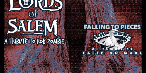 The Lords of Salem (Rob Zombie Tribute) & Falling To Pieces (Faith No More Tribute) in Lowell, MA