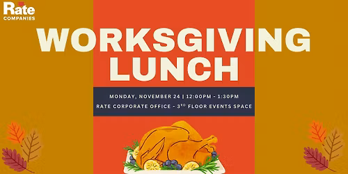 11\/24 Rate Worksgiving Lunch!