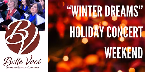 Belle Voci's "Winter Dreams" Annual Winter Concert Weekend Series