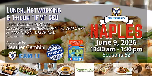 CAM U NAPLES Free Lunch , Networking, and 1-Hour "IFM" CEU at Seasons 52