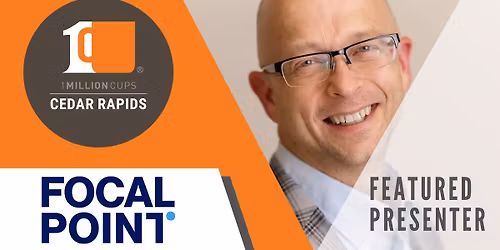 1 Million Cups Cedar Rapids ft. Focal Point Business & Executive Coaching
