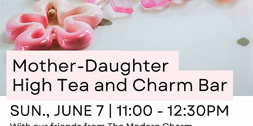 Mother-Daughter High Tea and Charm Bar
