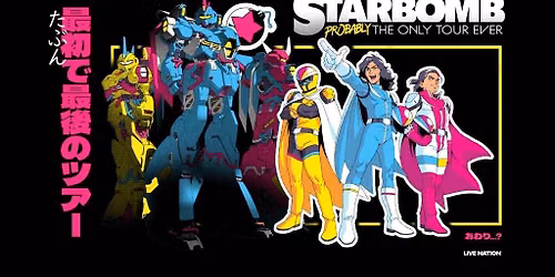 Starbomb: Probably The Only Tour Ever