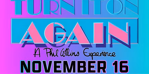 Road House Nation Presents: Road House Nation Presents: Turn It On Again- A Phil Collins and Genesis