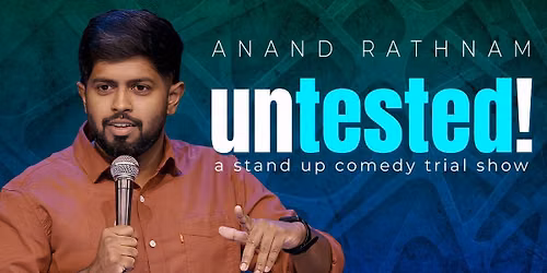 Untested - Trial show by Anand Rathnam