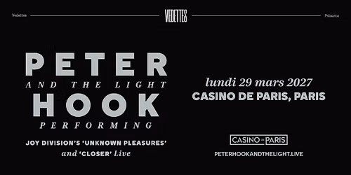 PETER HOOK & THE LIGHT : A JOY DIVISION CELEBRATION | Le Casino de Paris, Paris