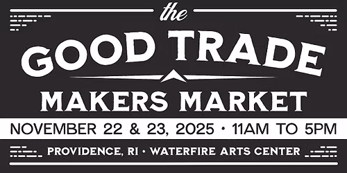 The Good Trade Makers Market - Providence, RI