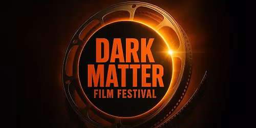 Dark Matter Film Festival