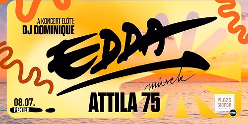EDDA \/ Pl\u00e1zs Si\u00f3fok \/ 2026.08.07.