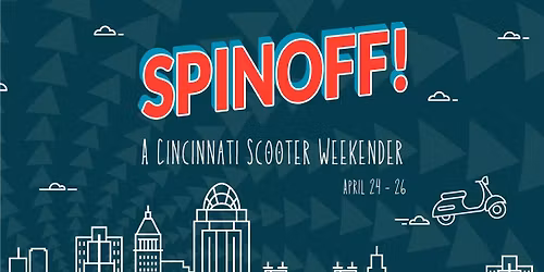 Spinoff! A Cincinnati Scooter Weekender