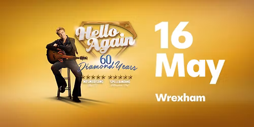 Hello Again | 60 Diamond Years @ William Aston Hall, United Kingdom