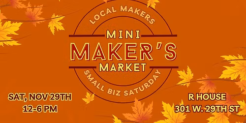 Mini Maker\u2019s Market \u2013 Small Biz Saturday