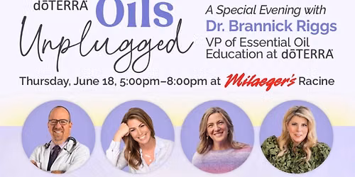 Oils Unplugged Special Event with Dr. Riggs, VP of Essential Oil Education at d\u014dTERRA