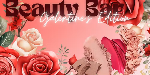 Beauty Bar: Galentine\u2019s Edition