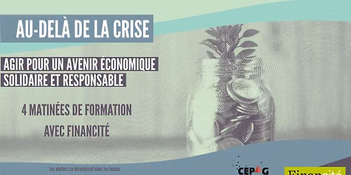 Formation - Au-del\u00e0 de la crise : agir pour un avenir solidaire et responsable