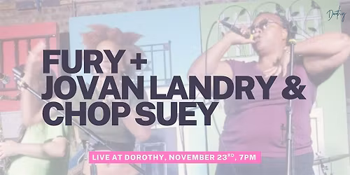 FURY + Jovan Landry & Chop Suey live at Dorothy