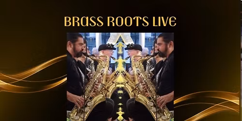 Brass Roots Live - June 2026