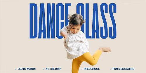August Preschool Dance Class @ The Drip