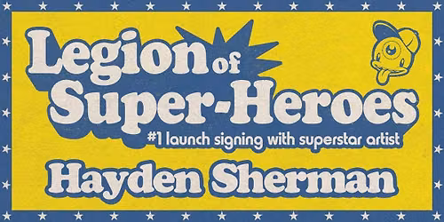 WED 9\/2\/26: Legion of Super-Heroes #1 launch signing with Hayden Sherman