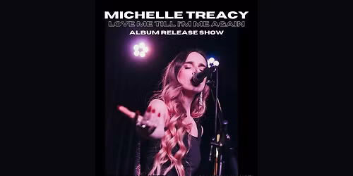 Michelle Treacy "Love Me Till I'm Me Again" Album Release Show Toronto