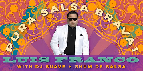 Latin Friday: with Luis Franco + DJ Suave + Shum de Salsa