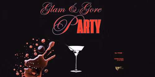 HALLOWEEN PARTY - GLAM & GORE