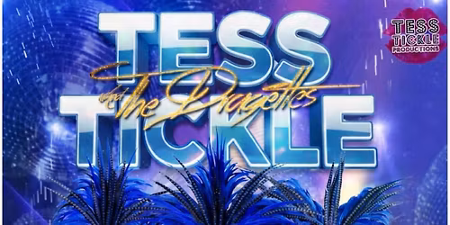 Tess Tickle and the Draguettes Summer Show