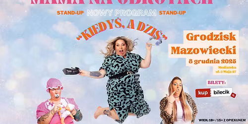 GRODZISK MAZOWIECKI: MamaNaObrotach z NOWYM PROGRAMEM stand-up! 