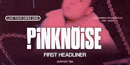 PINKNOISE at Globe Hall