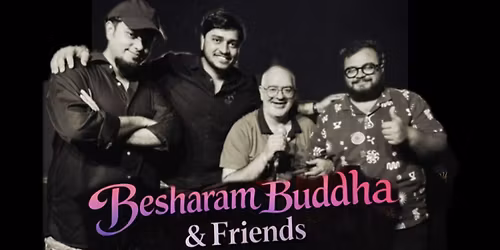 Besharam Buddha & Friends