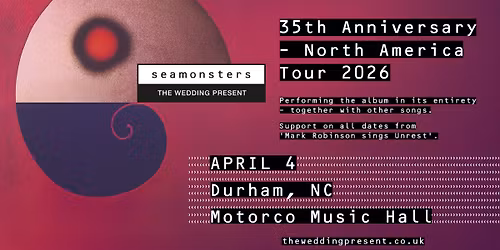 THE WEDDING PRESENT 'Seamonsters' 35th Anniversary w\/ Mark Robinson at Motorco Music Hall
