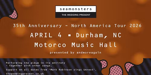 THE WEDDING PRESENT 'Seamonsters' 35th Anniversary w\/ Mark Robinson at Motorco Music Hall