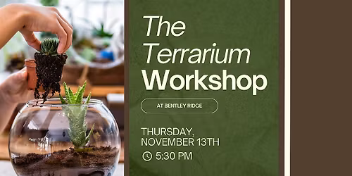 The Terrarium Workshop at Bentley Ridge