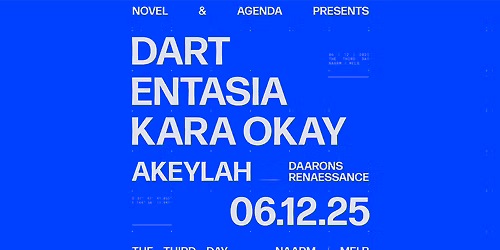 Novel & Agenda Present DART, Entasia + Kara Okay