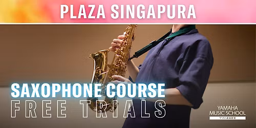 Saxophone Course (Age 12+) @ Plaza Singapura