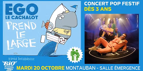 CONCERT JEUNE PUBLIC (d\u00e8s 3 ans) - EGO LE CACHALOT (pop festif) - \u00c9MERGENCE (Montauban)