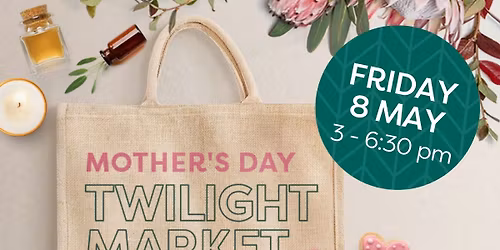 Mother\u2019s Day Twilight Markets