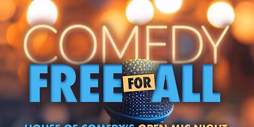 MAY 27 Comedy Free-For-All at the House Of Comedy in the MOA