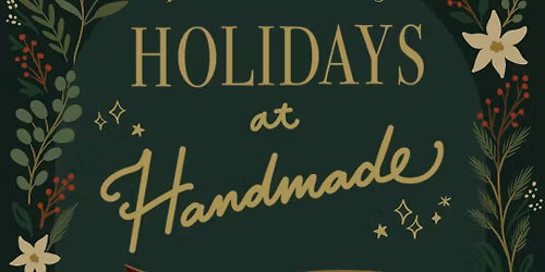 Holidays at Handmade - Local Shopping Event